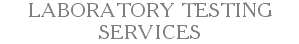 LABORATORY TESTING SERVICES